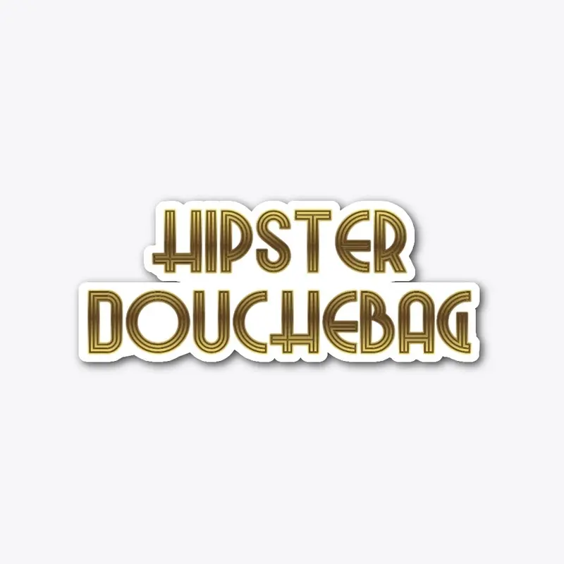 Hipster Douchebag